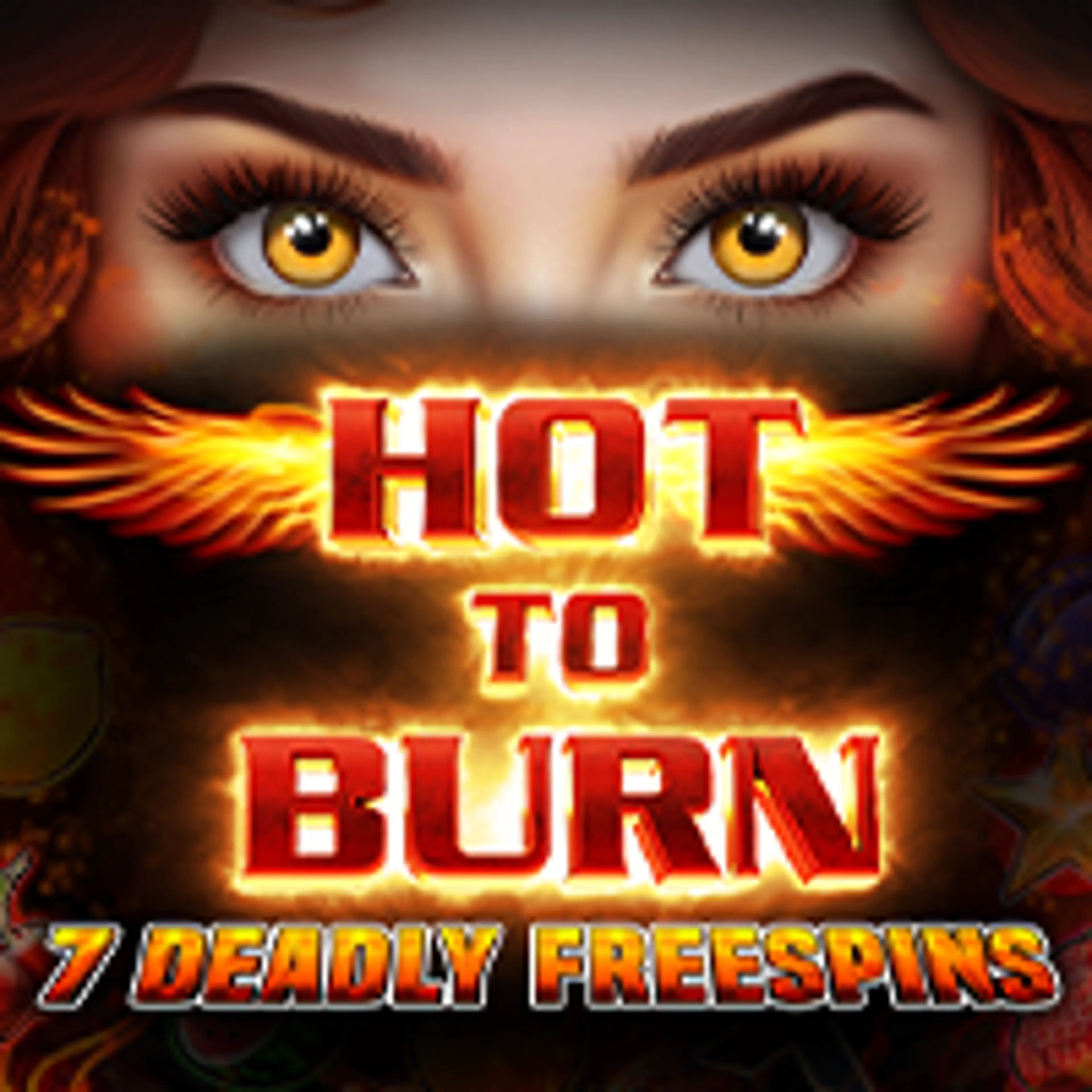 Hot to Burn 7 Deadly Free Spins